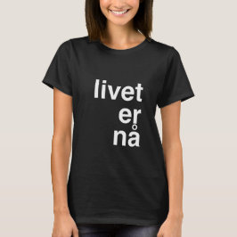 Camiseta nå del livet er