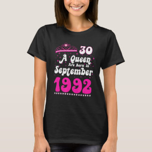 Camiseta Nace una reina en septiembre de 1992 Feliz cumplea