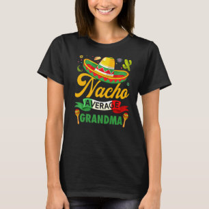 Camiseta Nacho: Abuela promedio Sombrero Mexicana Cinco De 