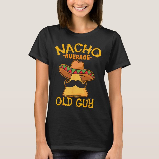 Camiseta Nacho Anciano Promedio Abuelo Mexicano Cinco De (Anverso)
