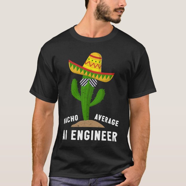 Camiseta Nacho Average AI Engineer For Artificial Intellige (Anverso)