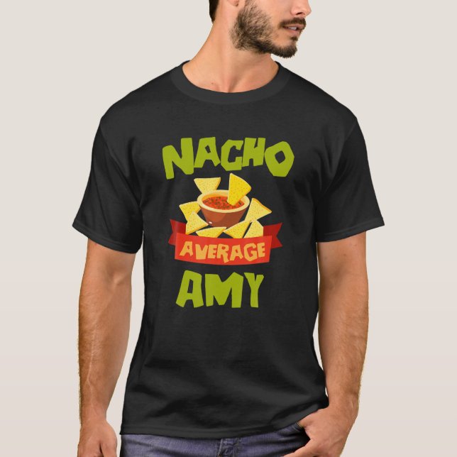 Camiseta NACHO AVERAGE AMY Funny Birthday Personalizado Nom (Anverso)
