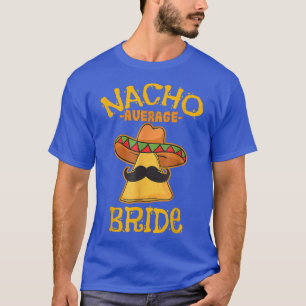 Camiseta Nacho Average Bride Meican Cinco De Mayo Fiesta 