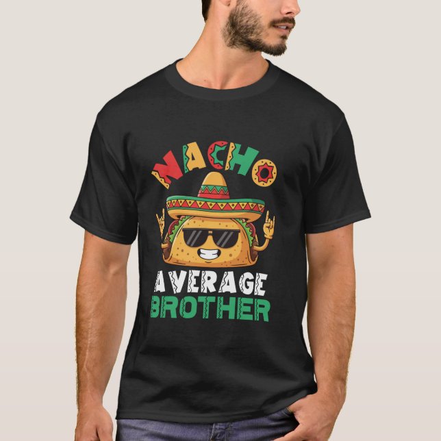 Camiseta Nacho Average Brother Taco Sombrero Sunglasses Roc (Anverso)
