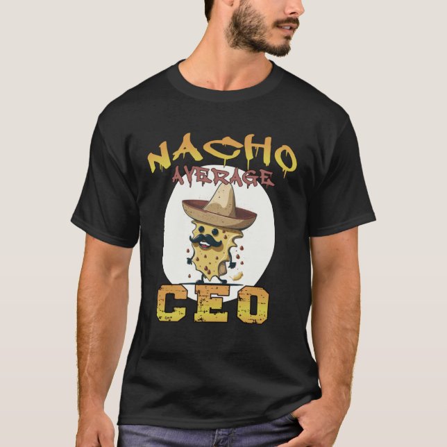 Camiseta Nacho Average CEO Chief Executive Officer apprecia (Anverso)