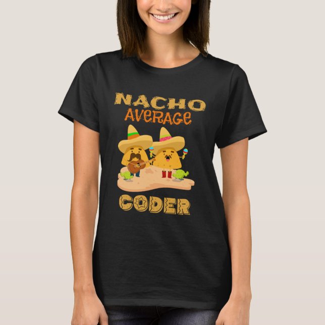 Camiseta Nacho Average Coder  Computer Coding Nerdy Geek (Anverso)