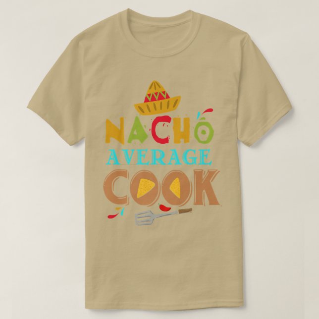 Camiseta Nacho Average Cook Funny Cooking Gifts Cooking Fun (Diseño del anverso)