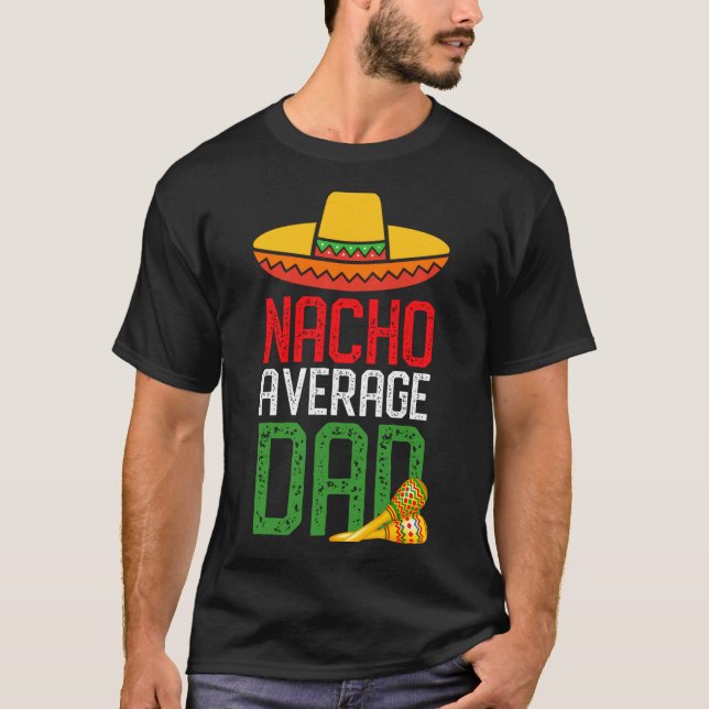 Camiseta Nacho Average Dad Funny Cinco De Mayo Fathers Day  (Anverso)