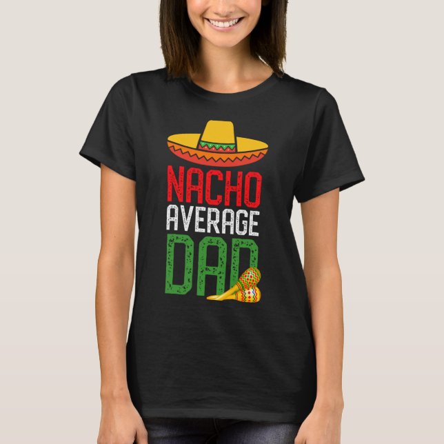 Camiseta Nacho Average Dad Funny Cinco De Mayo Fathers Day  (Anverso)