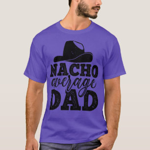 Camiseta Nacho Average Dad Mexican Daddy Cinco de Mayo Fath