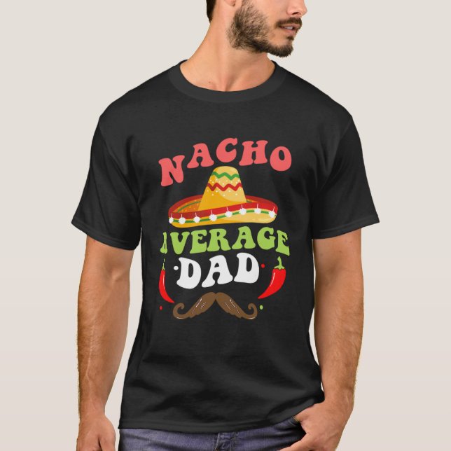 Camiseta Nacho Average Dad Mexican Daddy Cinco de Mayo Fath (Anverso)