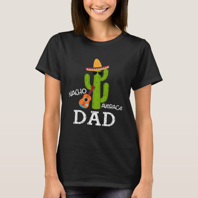 Camiseta Nacho Average Dad Saying Cinco de Mayo Father Dadd (Anverso)
