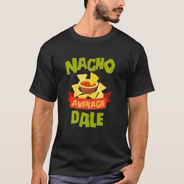 Camiseta Nacho Average Dale Funny Birthday Personalized Nam (Anverso)