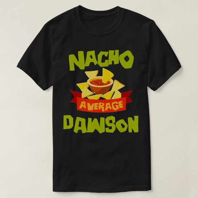 Camiseta NACHO AVERAGE DAWSON Funny Birny Personalized S (Diseño del anverso)