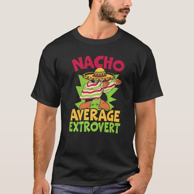 Camiseta Nacho Average Extrovert Behavior Extroverted Cinco (Anverso)