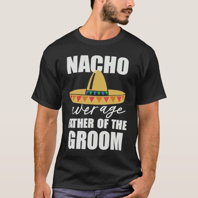 Camiseta Nacho average father of the groom (Anverso)
