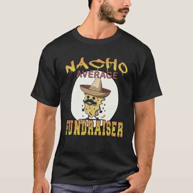 Camiseta Nacho Average Fundraiser worker appreciation week (Anverso)