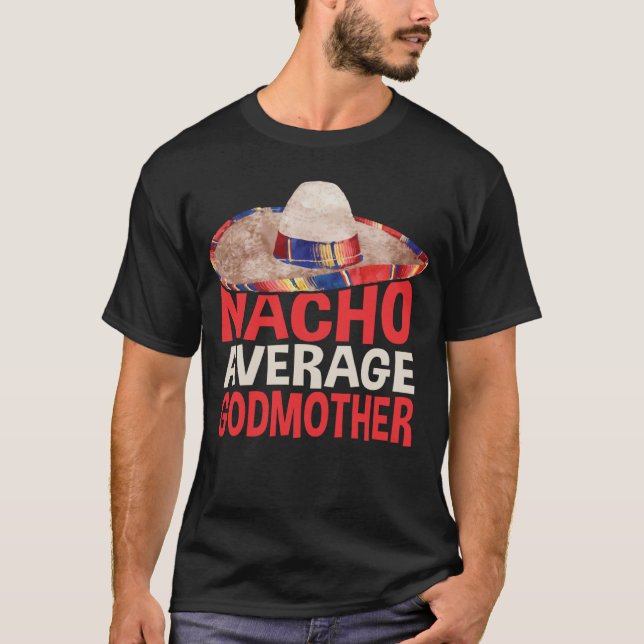 Camiseta Nacho Average Godmother Cinco De Mayo Party Shirt (Anverso)