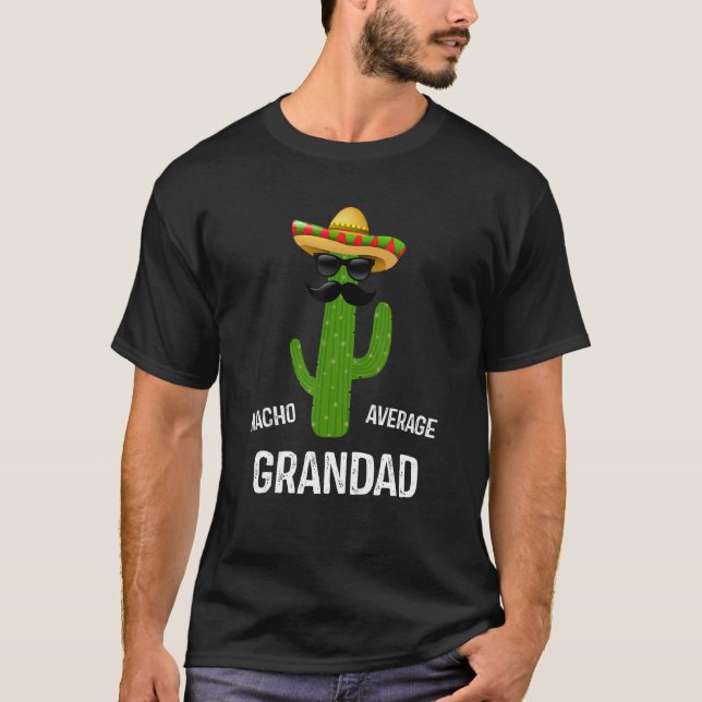 Camiseta Nacho Average Grandad   Best Grandad Ever Father's (Anverso)
