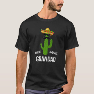 Camiseta Nacho Average Grandad Best Grandad Ever Father's