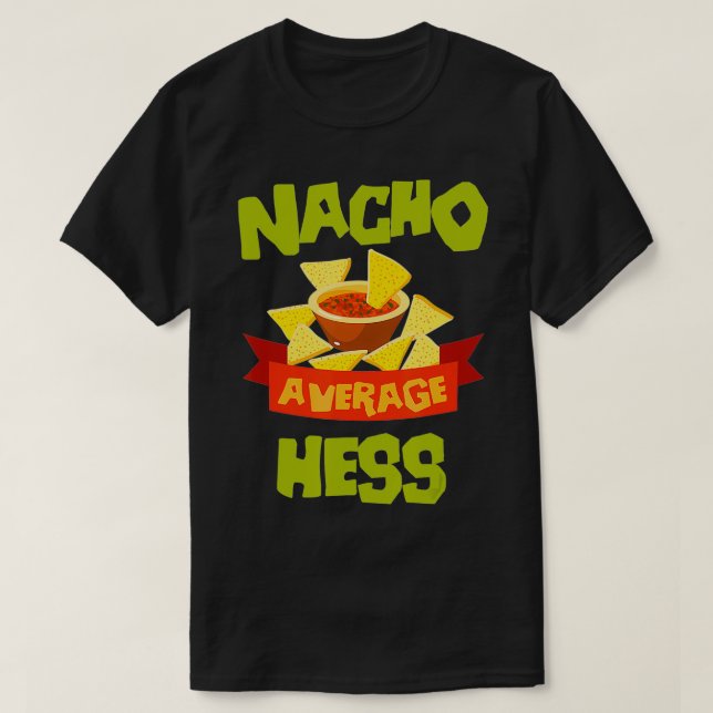 Camiseta NACHO AVERAGE HESS Funny Birday Personalizado Sur (Diseño del anverso)