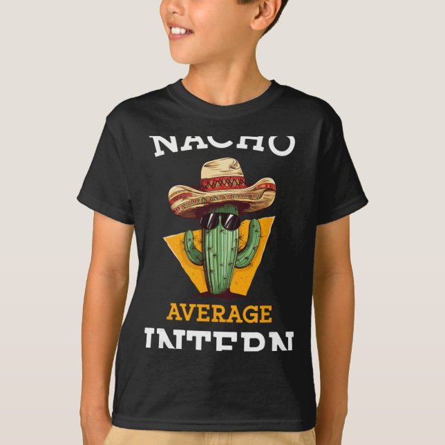 Camiseta Nacho Average Intern Funny New Job Coworker Office (Anverso)