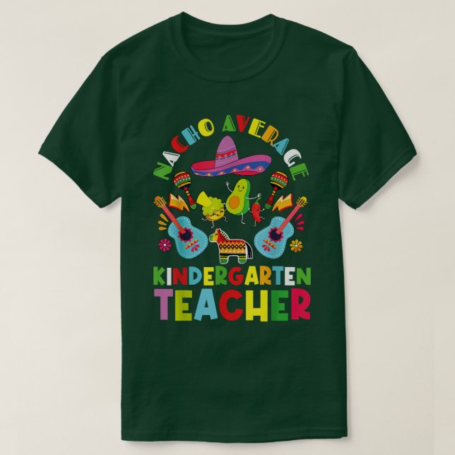 Camiseta Nacho Average Kindergarten Teacher Tee Mexican Cin (Diseño del anverso)