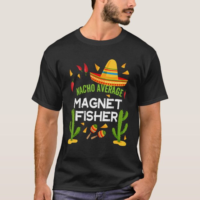 Camiseta Nacho Average Magnet Fisher Cinco De Mayo (Anverso)