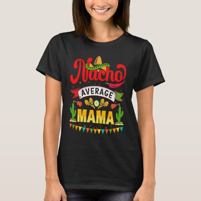 Camiseta Nacho Average Mama Mexican Fiesta For Women (Anverso)