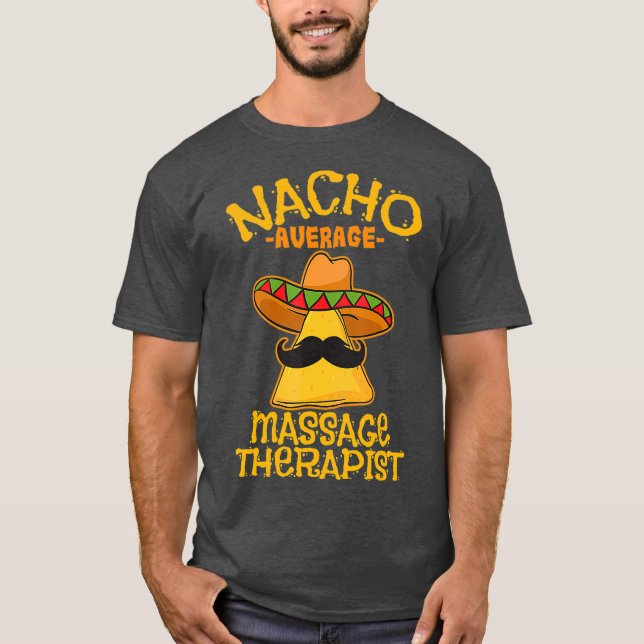 Camiseta Nacho Average Massage Therapist Masseuse Cinco (Anverso)