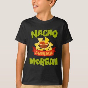 Camiseta Nacho Average Morgan Cumpleaños Divertido Personal
