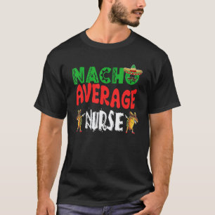 Camiseta Nacho Average Nurse Dabbing Tacos Cinco De Mayo