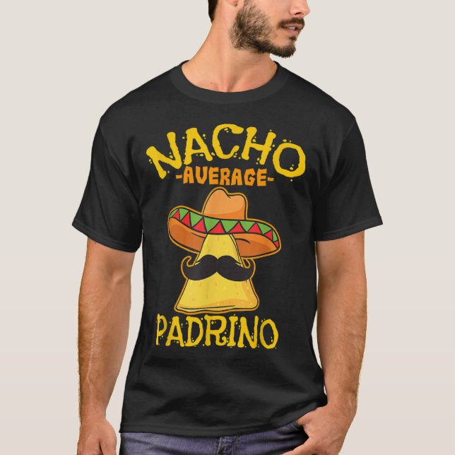 Camiseta Nacho Average Padrino Godparent Godfather Cinco De (Anverso)
