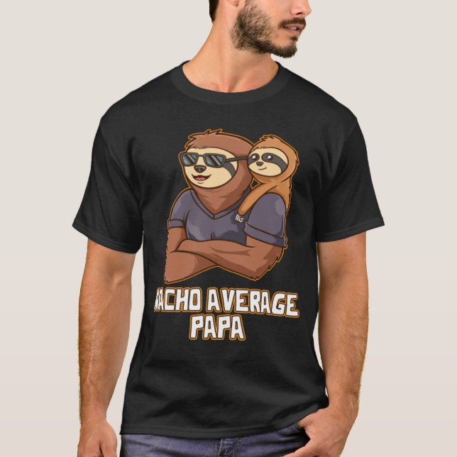 Camiseta Nacho Average Papa Fathers Day Foodie Parents Food (Anverso)