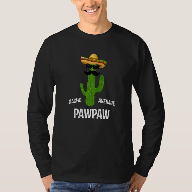 Camiseta Nacho Average Pawpaw  Best Pawpaw Ever Father's Da (Anverso)