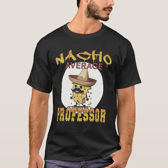 Camiseta Nacho Average Professor teacher appreciation week (Anverso)