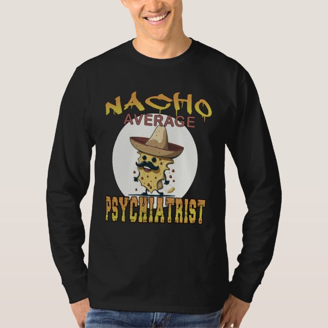 Camiseta Nacho Average Psychiatrist health appreciation wee (Anverso)