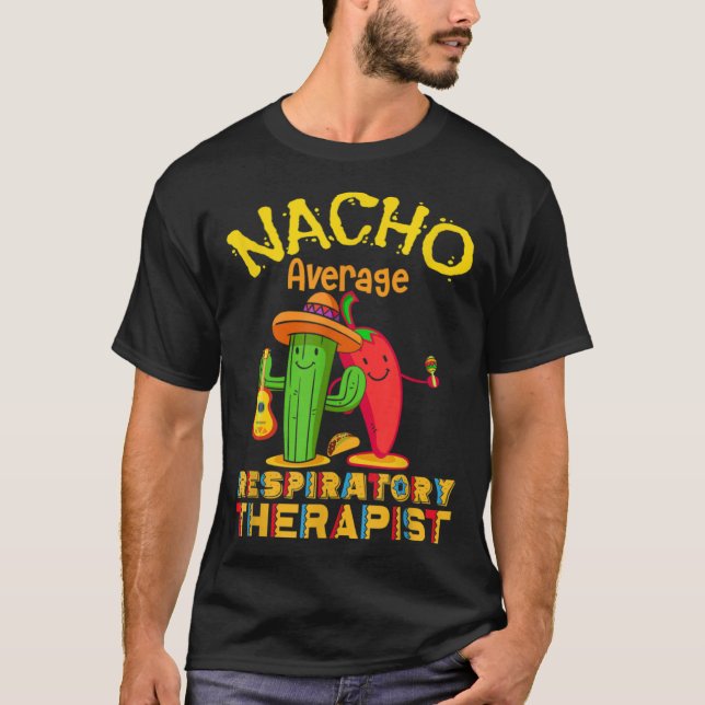 Camiseta Nacho Average Respiratory Therapist Cinco De Mayo  (Anverso)
