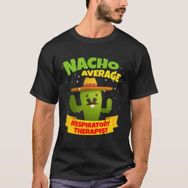 Camiseta Nacho Average Respiratory Therapist RT Asthma Cinc (Anverso)