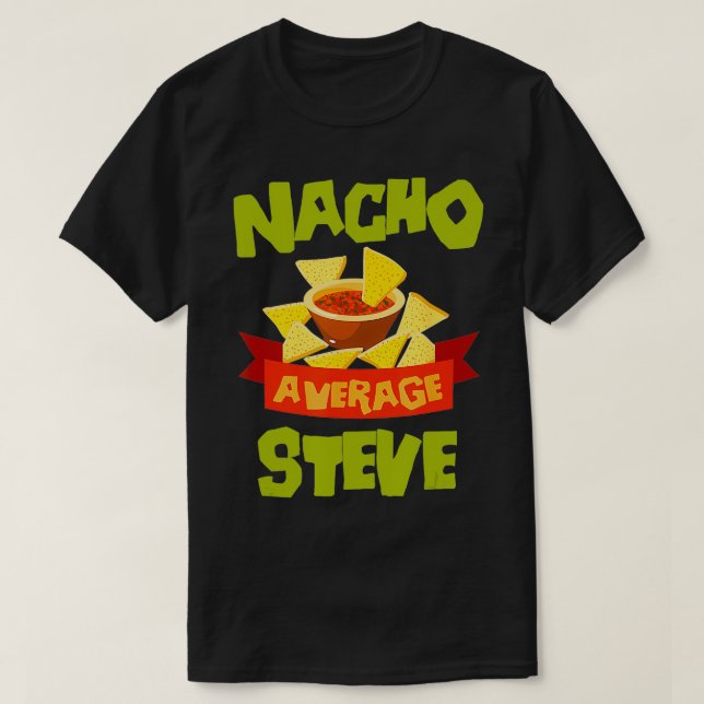 Camiseta NACHO AVERAGE STEVE Funny Cumpleaños Personalizado (Diseño del anverso)