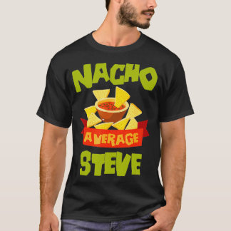 Camiseta NACHO AVERAGE STEVE Funny Cumpleaños Personalizado