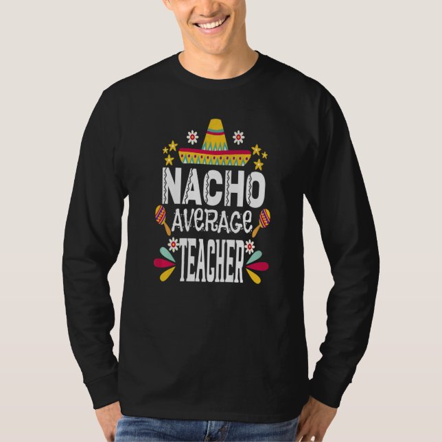 Camiseta Nacho Average Teacher Mexican  Cinco De Mayo Fiest (Anverso)