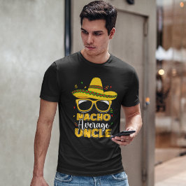 Camiseta Nacho Average Uncle Funny Uncle Average