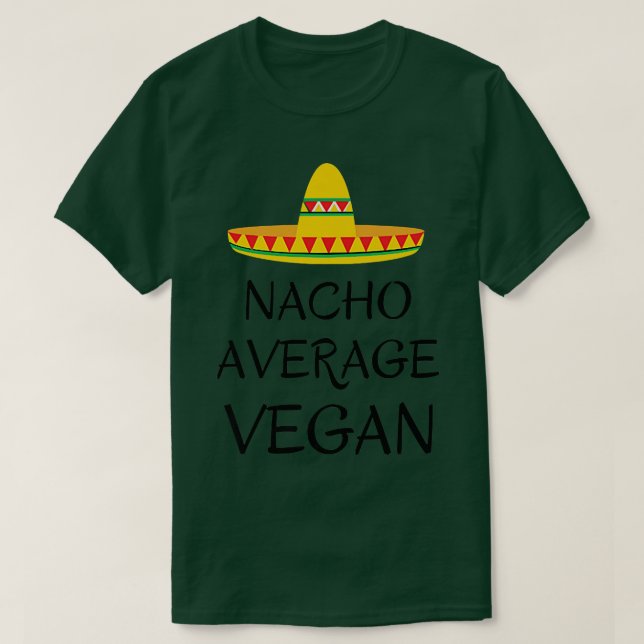 Camiseta Nacho average vegan  vegetarian humor funny quote  (Diseño del anverso)