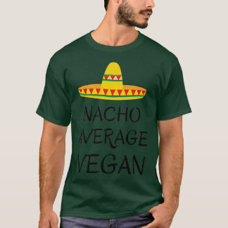 Camiseta Nacho average vegan vegetarian humor funny quote