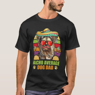 Camiseta Nacho Average Yorkshire Terrier Dog Dad Cinco de M