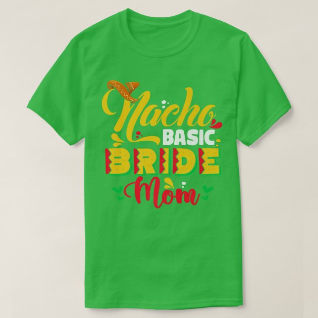 Camiseta Nacho Basic Bride Mom (Diseño del anverso)