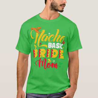 Camiseta Nacho Basic Bride Mom