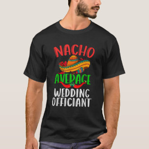 Camiseta Nacho Boda promedio funcionario mexicano cómico Ci