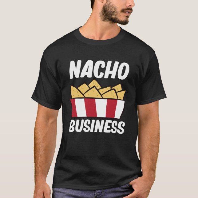 Camiseta Nacho Business Nachos Funny Comida Mexicana Nacho (Anverso)